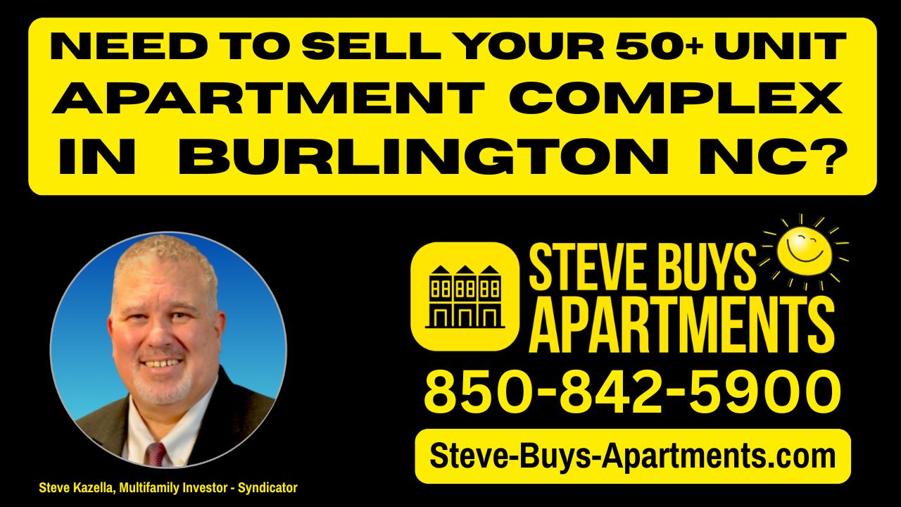 Call Burlington multifamily investor Steve Kazella at 850-842-5900 if you need to sell an apartment complex in Burlington North Carolina. We buy apartment complexes in Burlington NC.