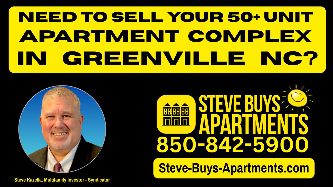 Call Greenville NC multifamily investor Steve Kazella 850-842-5900 if you need to sell your Greenville North Carolina apartment complex. We buy apartment complexes.