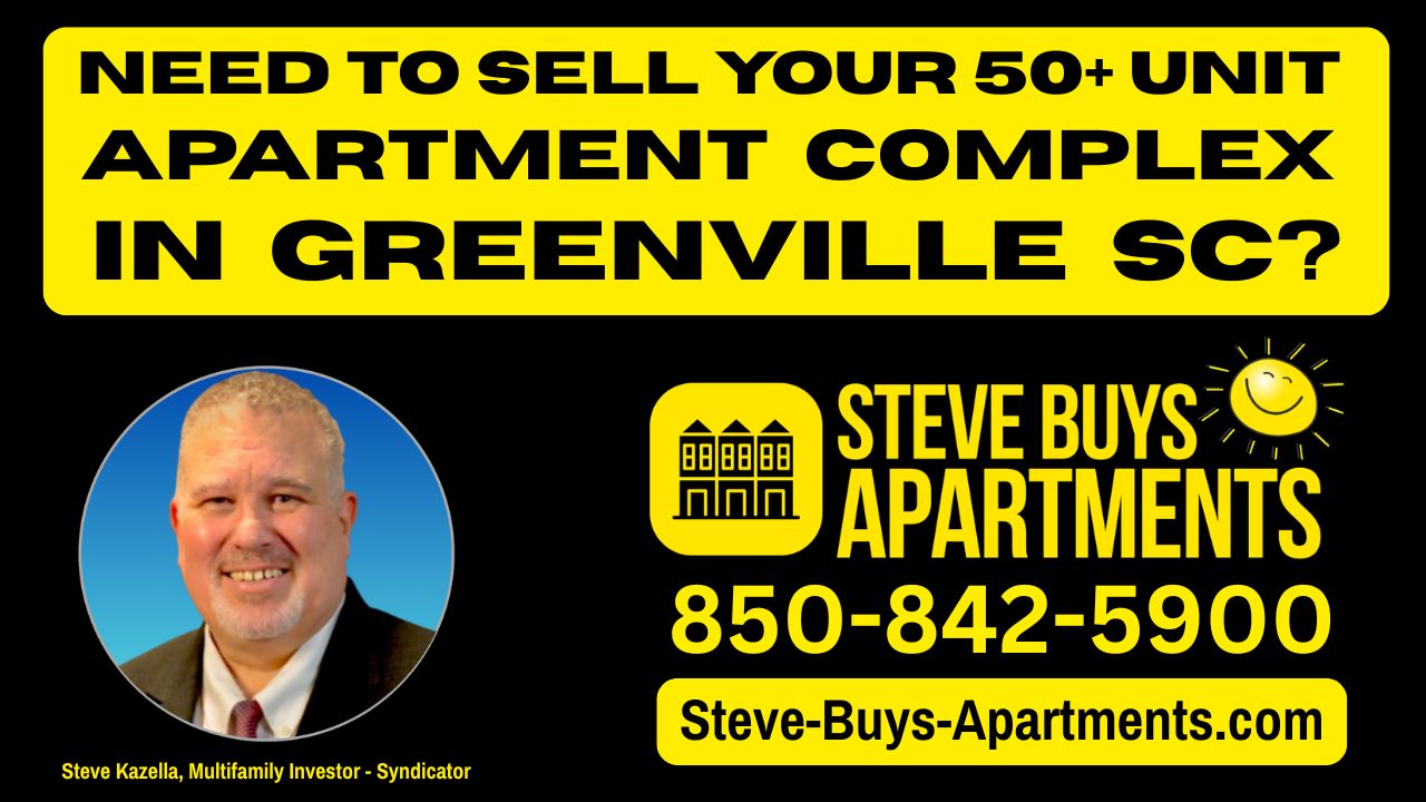 Call Greenville SC multifamily investor Steve Kazella 850-842-5900 if you need to sell an Upstate multifamily property. We buy apartment complexes in Greenville, Greer and Anderson South Carolina.