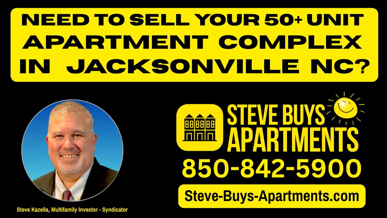 Call Jacksonville NC multifamily investor Steve Kazella 850-842-5900 when you need to sell your apartment complex in Jacksonville North Carolina. We buy apartment complexes.