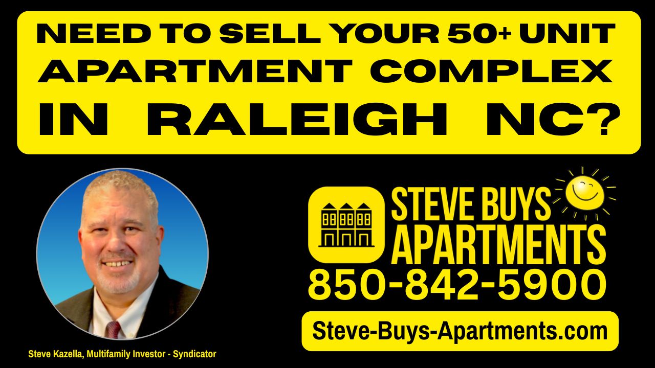 Call Raleigh multifamily investor Steve Kazella 850-842-5900 when you need to sell an apartment complex in Wake County, The Triangle. We buy apartment complexes in Apex, Cary Raleigh NC.