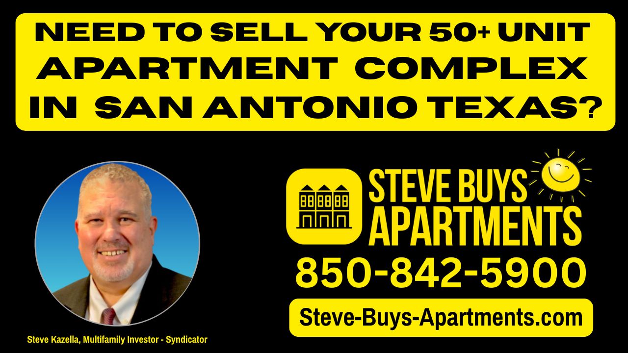Call San Antonio Multifamily Investor Steve Kazella We Buy Apartment Complexes in San Antonio TX 850-842-5900