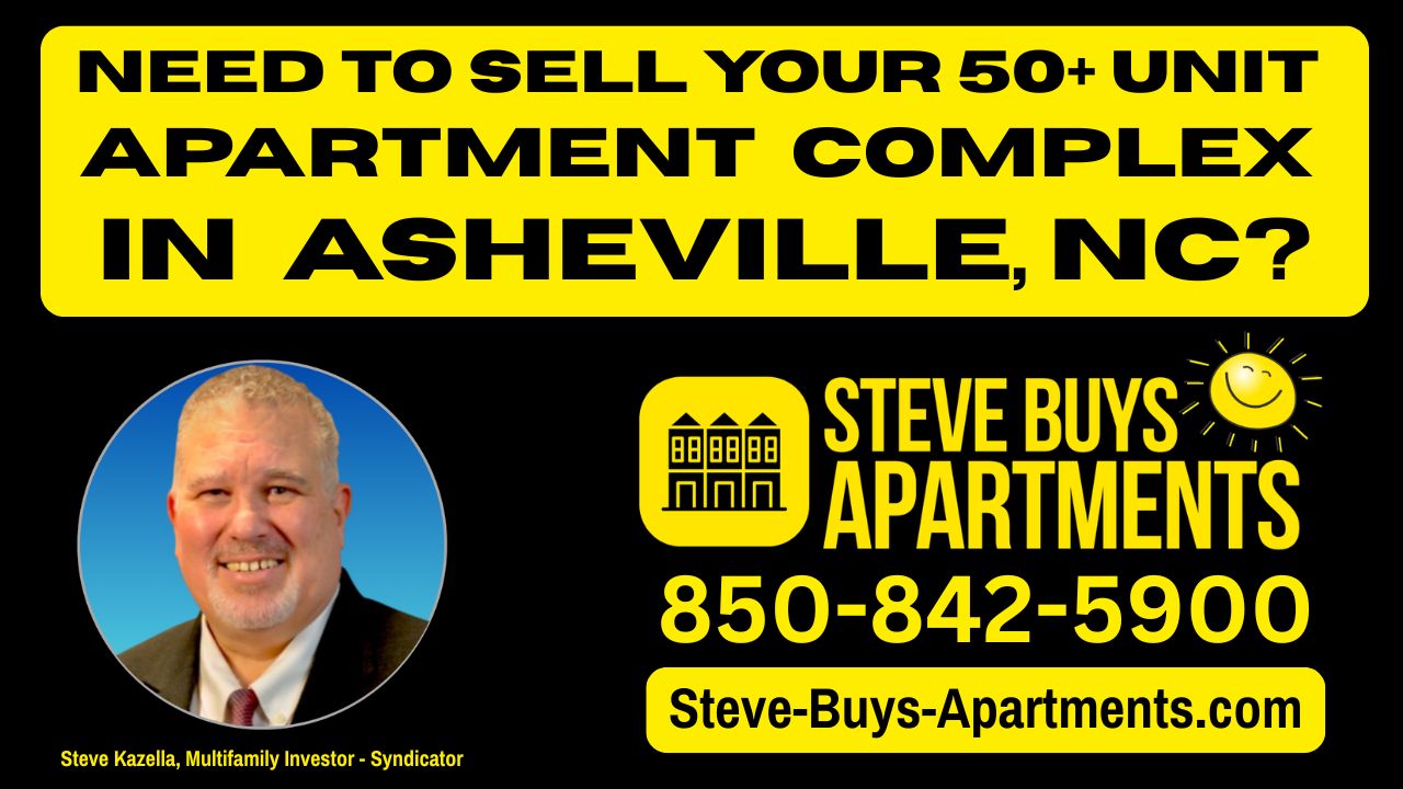 Asheville Multifamily Investor Steve Kazella 850-842-5900 We Buy Apartment Complexes