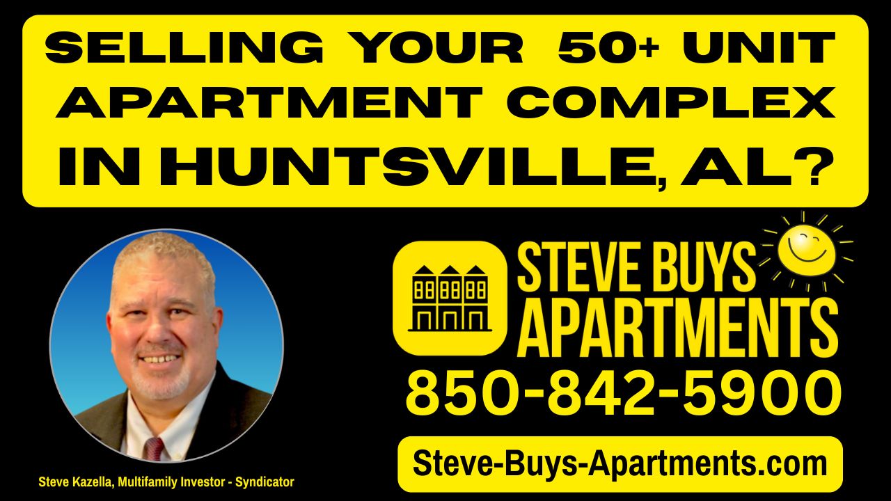 Steve Kazella Huntsville Alabama Multifamily Investor - We Buy Apartment Complexes in Huntsville Alabama call 850-842-5900