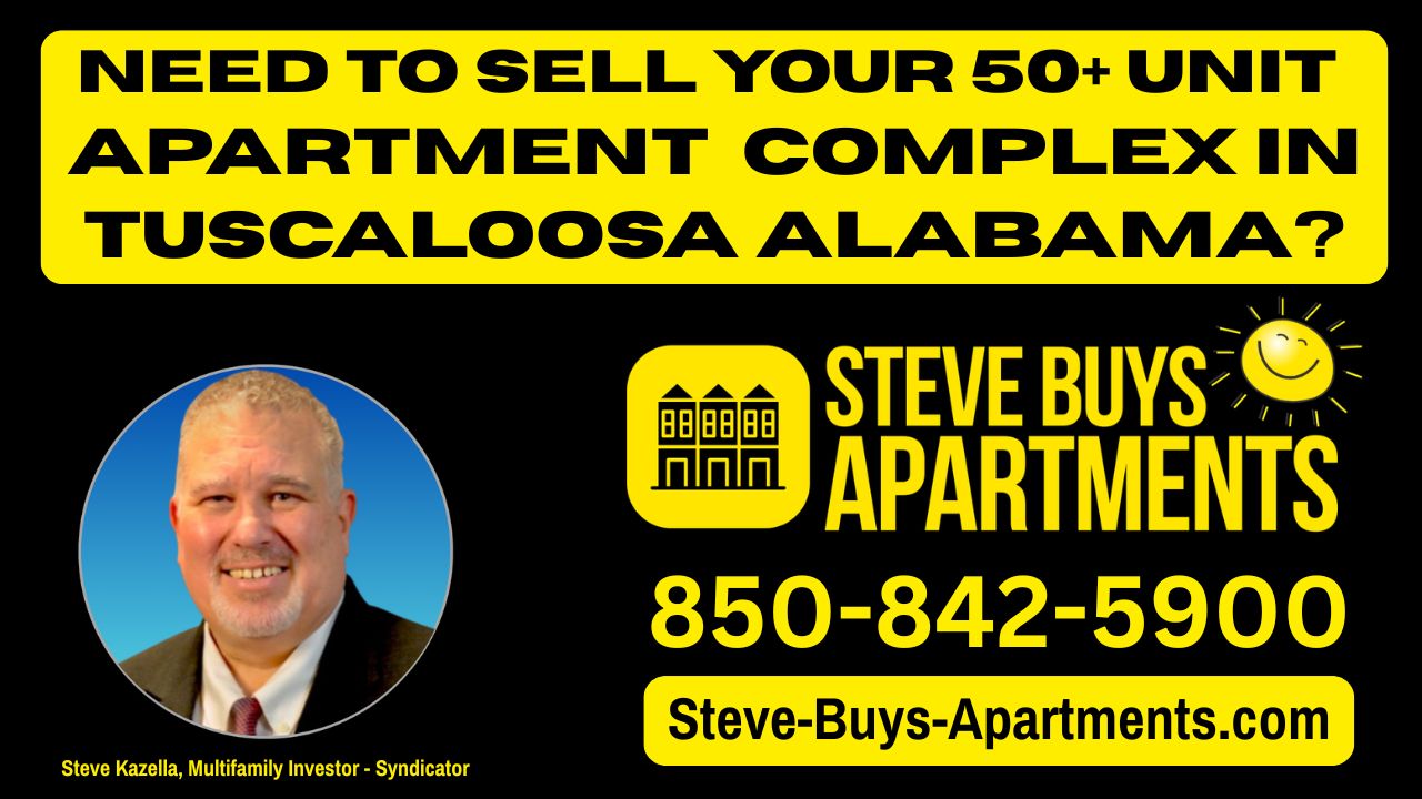 We buy apartment complexes in Tuscaloosa Alabama. Call multifamily investor Steve Kazella 850-842-5900