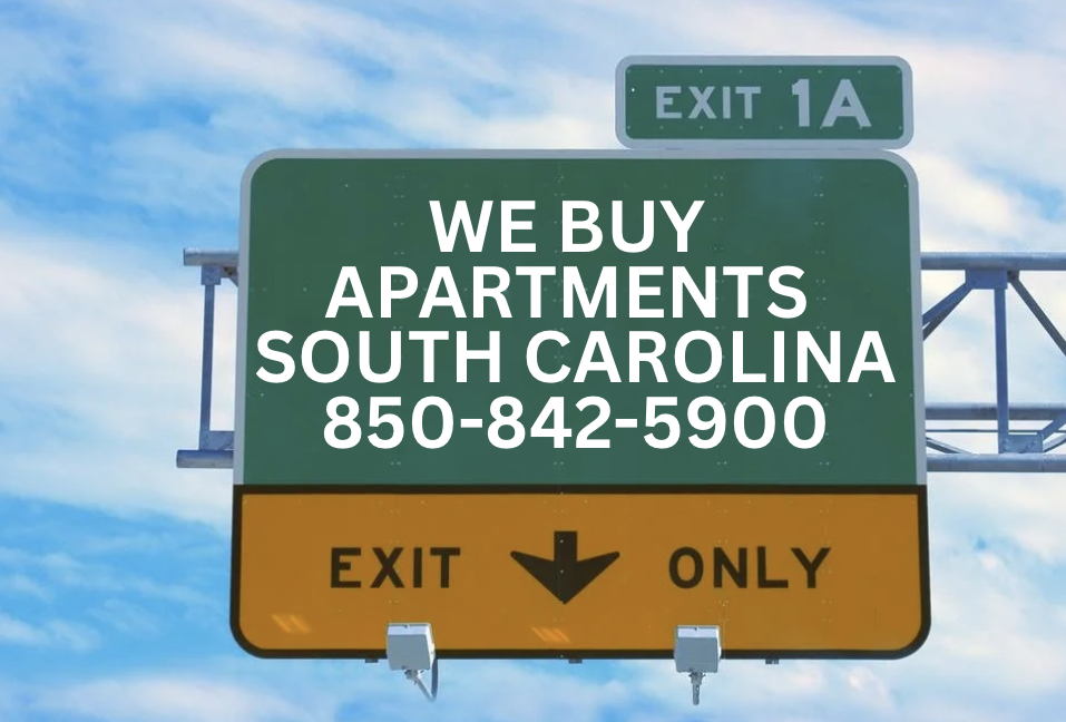 We buy apartments in South Carolina - multifamily investor 850-842-5900